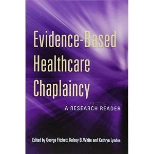 Image of Evidence-Based Healthcare Chaplaincy A Research Reader Paperback / softback 2018
