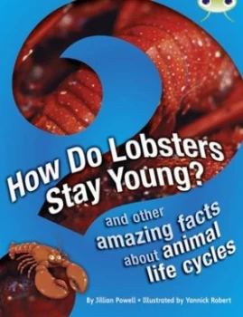 Image of How Do Lobsters Stay Young and Other Amazing Facts about Animal Life Cycles by Jillian Powell Paperback