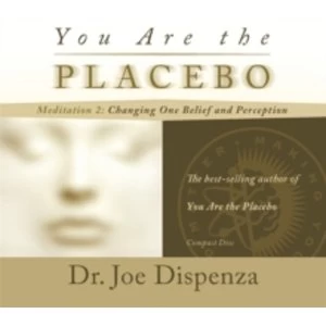 Image of You Are the Placebo Meditation 2 : Changing One Belief and Perception (Revised Edition)