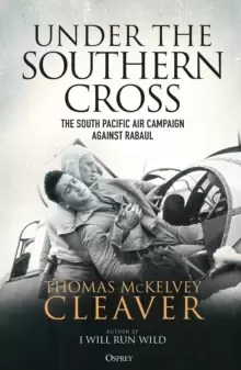 Image of Under the Southern Cross : The South Pacific Air Campaign Against Rabaul