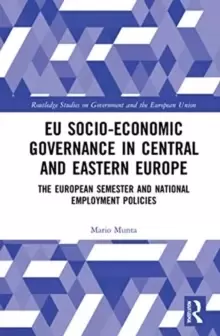 Image of EU Socio-Economic Governance in Central and Eastern Europe : The European Semester and National Employment Policies