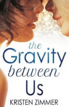 Image of The Gravity between Us by Kristen Zimmer Paperback