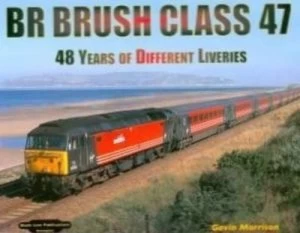 Image of Br Brush Class 47 by G. W Morrison Book
