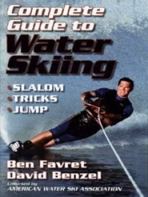 Image of Complete guide to water skiing by Ben Favret