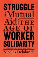 Image of struggle and mutual aid the age of worker solidarity