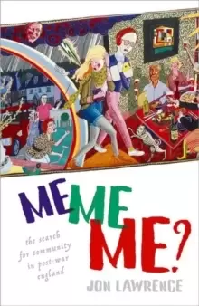 Image of Me, Me, Me : The Search for Community in Post-war England