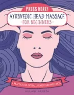 Image of press here ayurvedic head massage for beginners a practice for overall heal