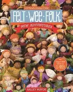 Image of felt wee folk new adventures 120 enchanting dolls