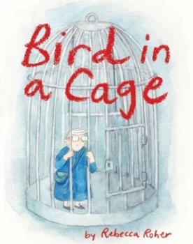 Image of Bird in a Cage by Rebecca Roher Paperback
