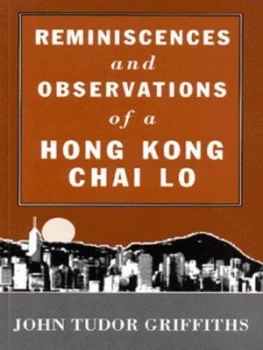 Image of Reminiscences and Observations of a Hong Kong Chai Lo by John Griffiths Book