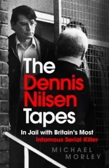 Image of The Dennis Nilsen Tapes : In jail with Britain's most infamous serial killer - as seen in The Sun