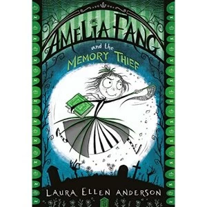 Image of Amelia Fang and the Memory Thief Paperback / softback 2018