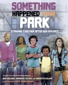 Image of Something Happened in Our Park : Standing Together After Gun Violence