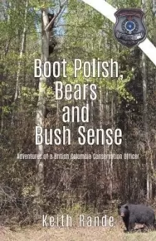 Image of Boot Polish, Bears and Bush Sense by Keith Rande