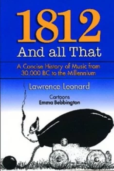 Image of 1812 and All That by Lawrence Leonard and Emma Bebbington Paperback
