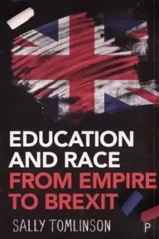 Image of Education and race from empire to Brexit - Sally Tomlinson - Paperback - Used