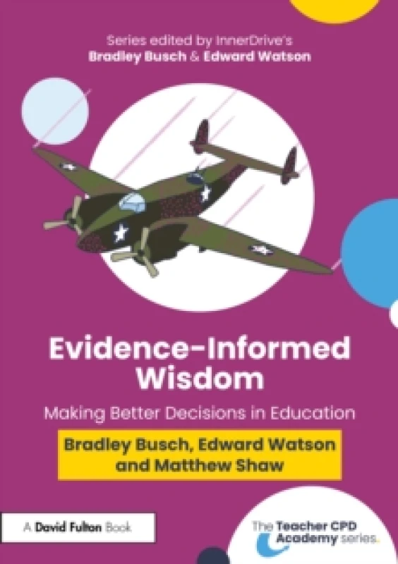 Image of Evidence-Informed Wisdom : Making Better Decisions in Education Paperback / softback