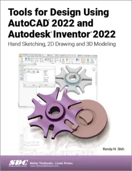 Image of Tools for Design Using AutoCAD 2022 and Autodesk Inventor 2022Hand Sketching 2D Drawing and 3D Modeling