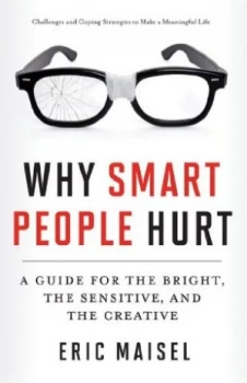Image of Why Smart People Hurt by Eric Maisel