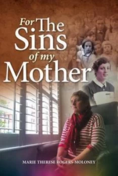 Image of For the Sins of My Mother by Marie Therese Rogers-Moloney Book