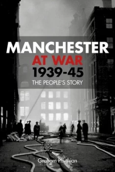 Image of Manchester at War 1939-45 by Graham Phythian Paperback