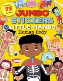 Image of Jumbo Stickers for Little Hands: Human Body : Includes 75 Stickers Volume 1