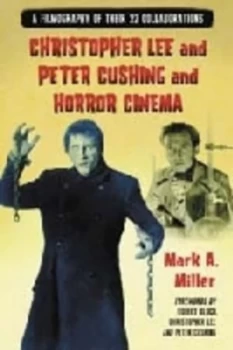 Image of Christopher Lee and Peter Cushing and Horror Cinema by Mark a Miller Book