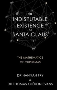 Image of The Indisputable Existence of Santa Claus by Hannah Fry Hardback
