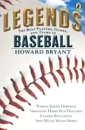 Image of legends the best players games and teams in baseball world series heroics g