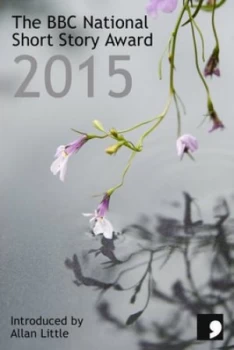 Image of The Bbc National Short Story Award 2015 with Book Trust by Allan Little Paperback