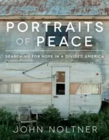 Image of Portraits of Peace : Searching for Hope in a Divided America