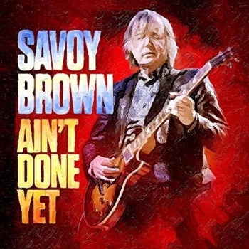 image of SAVOY BROWN - Ain't Done Yet Vinyl