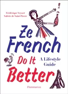 Image of Ze French Do it Better : A Lifestyle Guide