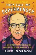 Image of they call me supermensch a backstage pass to the amazing worlds of film foo
