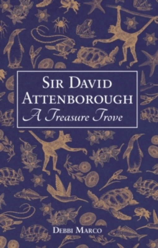Image of Sir David Attenborough: A Treasure Trove : A Celebration of a British Icon Hardback