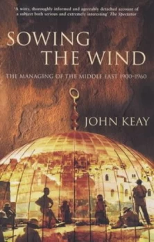 Image of Sowing the Wind by John Keay Paperback