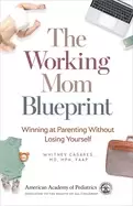 Image of working mom blueprint winning at parenting without losing yourself