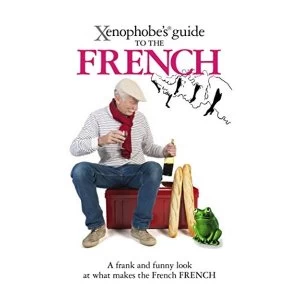 Image of The Xenophobe's Guide to the French by Nick Yapp, Michel Syrett (Paperback, 2008)
