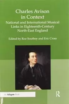 Image of Charles Avison in Context : National and International Musical Links in Eighteenth-Century North-East England