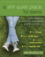 Image of still quiet place for teens a mindfulness workbook to ease stress and diffi
