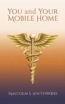 Image of You and Your Mobile Home: A Healing Manual