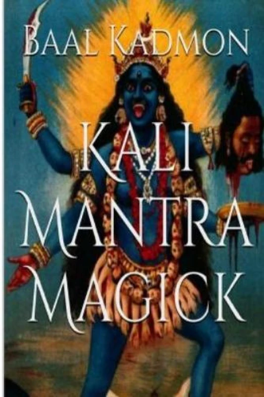 Image of Kali Mantra Magick by Baal Kadmon Paperback