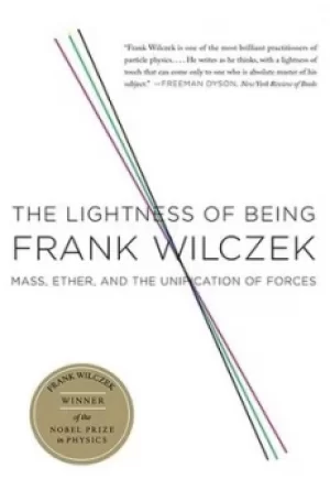 Image of The lightness of being by Frank Wilczek