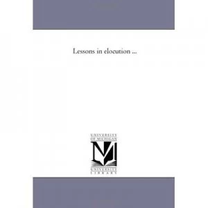 Image of Lessons in Elocution ... by A. a Griffith Paperback