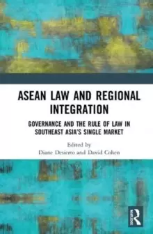 Image of ASEAN Law and Regional Integration : Governance and the Rule of Law in Southeast Asia's Single Market