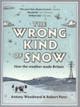 Image of The Wrong Kind of Snow by Rob Penn and Antony Woodward Paperback