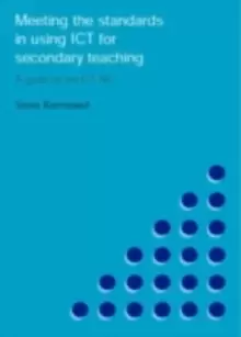 Image of Meeting the Standards in Using ICT for Secondary TeachingA Guide to the ITTNC
