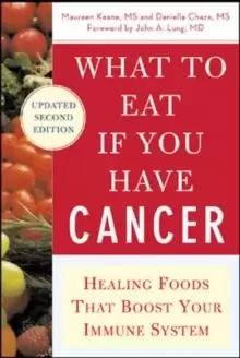 Image of What to Eat if You Have Cancer (revised)