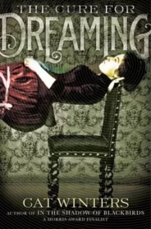 Image of The cure for dreaming by Cat Winters