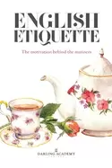 Image of english etiquette the motivation behind the manners
